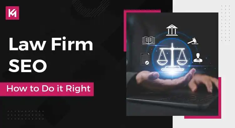 Law firm SEO: How to Do it Right