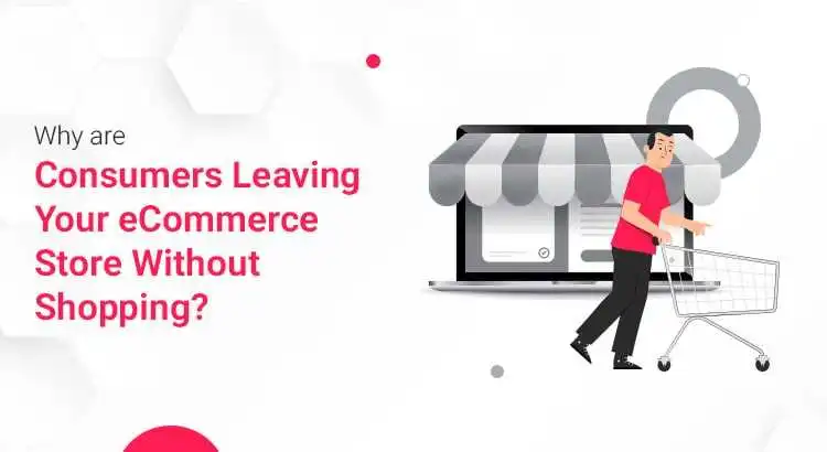 why-are-consumers-leaving-your-ecommerce-store-without-shopping.jpg