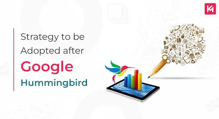 Strategy To Be Adopted After Google Hummingbird