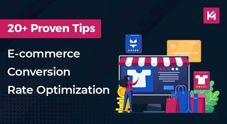 20+ E-commerce Conversion Rate Optimization Tips