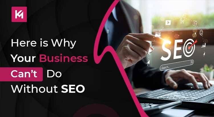Here-Is-Why-Your-Business-Cant-Do-Without-SEO.jpg