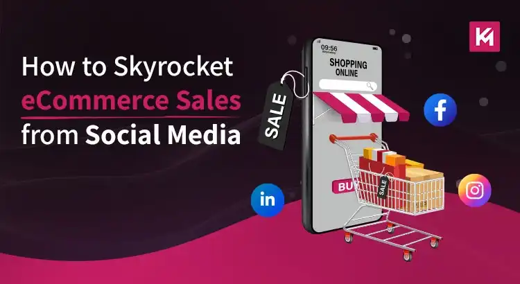 how-to-skyrocket-ecommerce-sales-from-social-media.webp