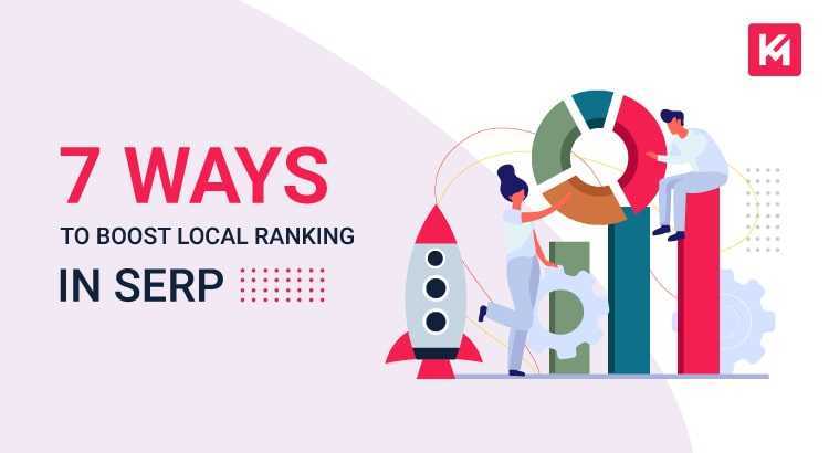 7 WAYS TO BOOST LOCAL RANKING IN SERP