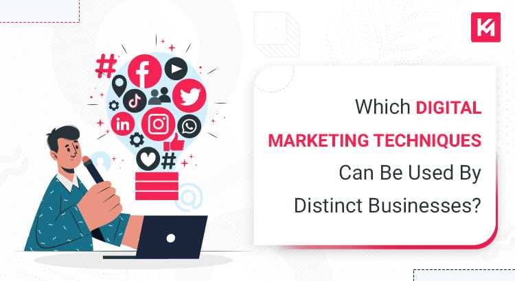 Digital Marketing Techniques For Distinct Businesses