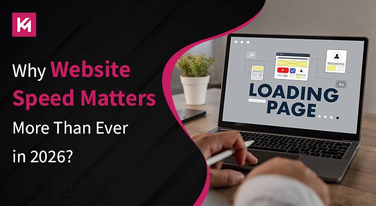 Why Website Speed Matters More Than Ever in 2026?