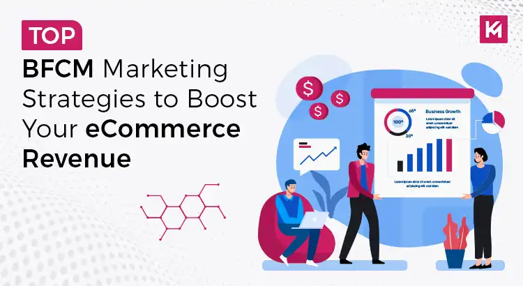 Top BFCM Marketing Strategies to Boost Your eCommerce Revenue