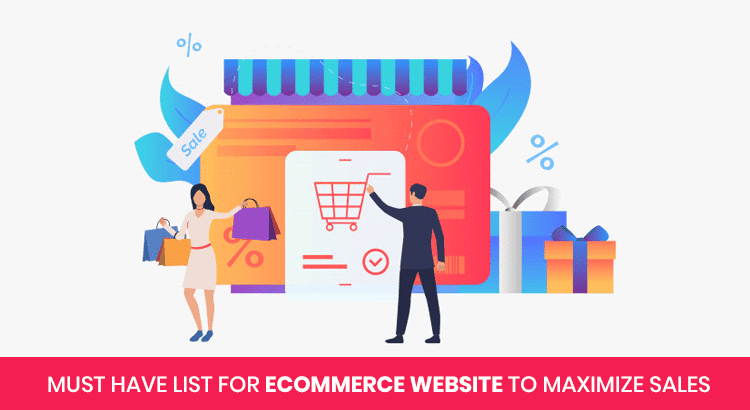 Must have list for Ecommerce website to maximize sales