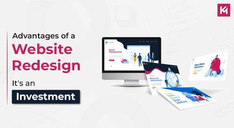 ADVANTAGES OF A WEBSITE REDESIGN – IT’S AN INVESTEMENT