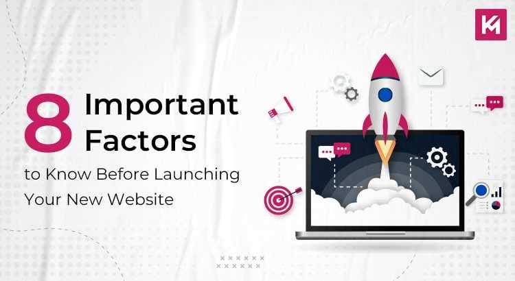 8 Important Factors to Know Before Launching Your New Website