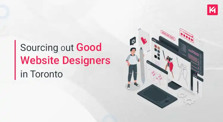 Sourcing Out a Good Website Designers in Toronto