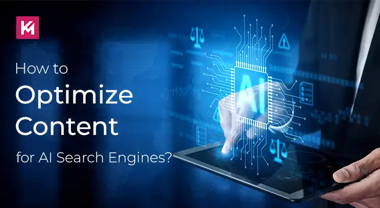 How to Optimize Content for AI Search Engines?