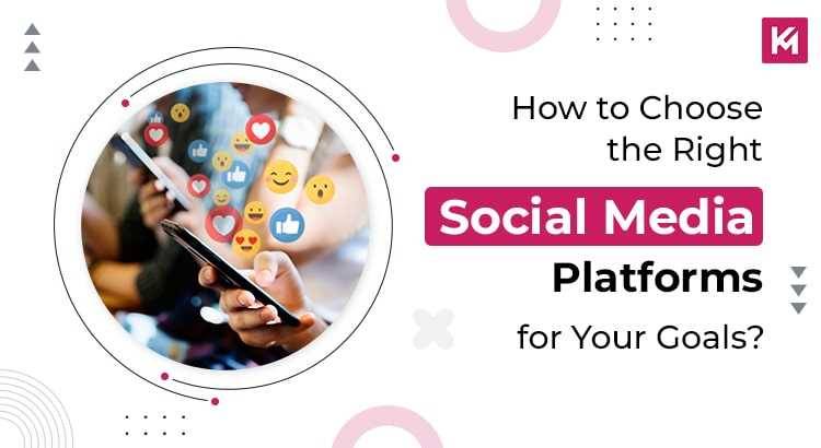 how-to-choose-the-right-social-media-platforms-for-your-goals-featured-image.jpg