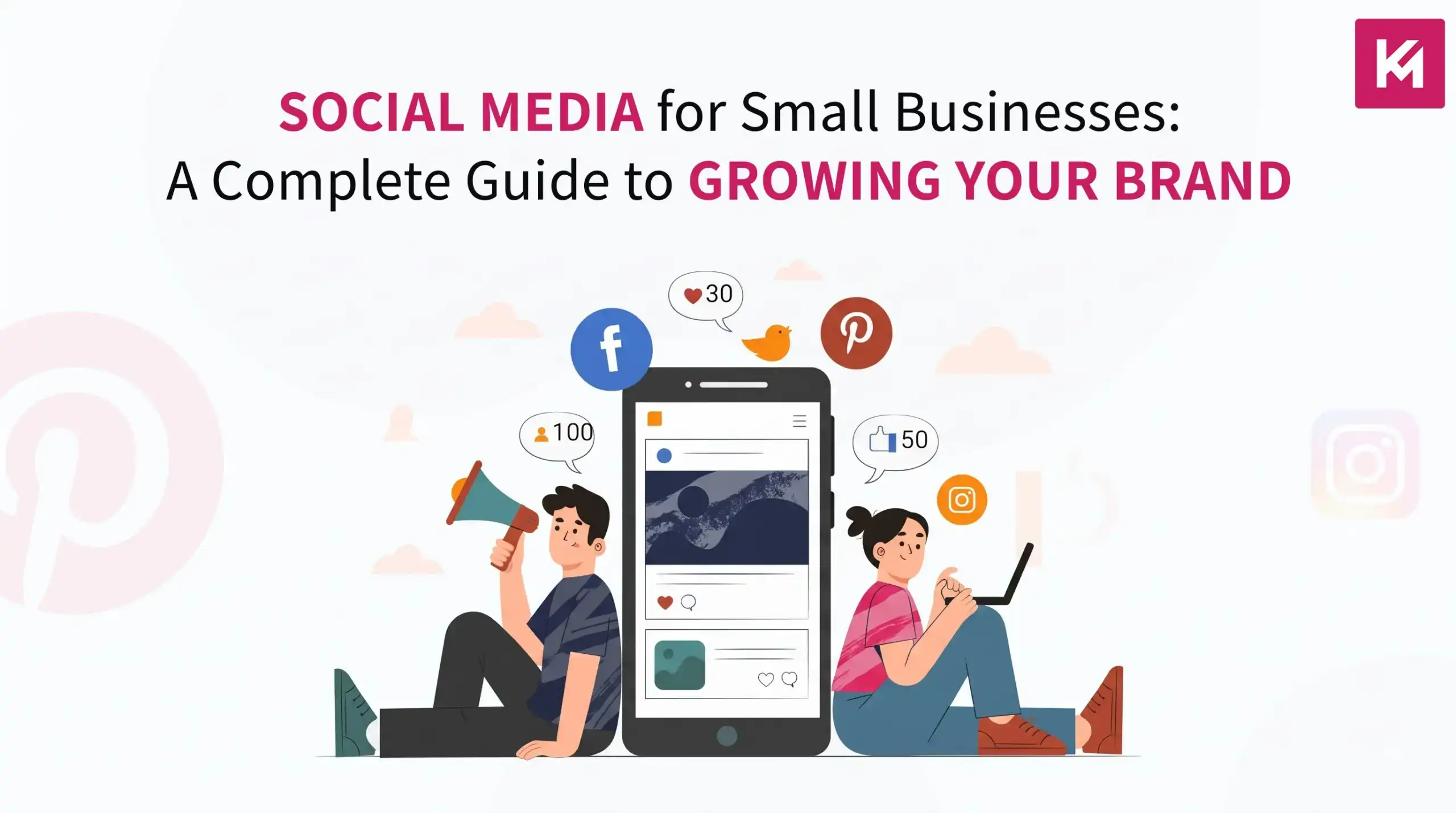 Social Media for Small Businesses: A Complete Guide to Growing Your Brand