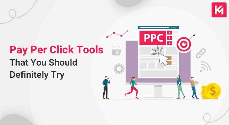Pay Per Click Tools That You Should Definitely Try