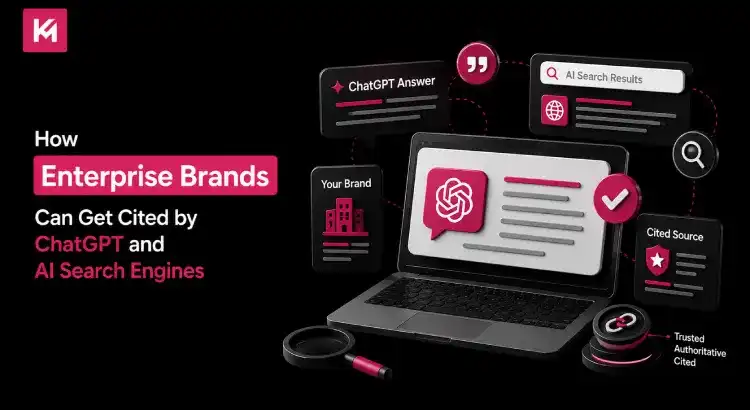 How Enterprise Brands Can Get Cited by ChatGPT and AI Search Engines How Enterprise Brands Can Get Cited by ChatGPT and AI Search Engines
