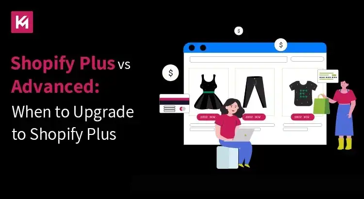 Shopify Plus vs Advanced