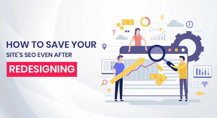 HOW-TO-SAVE-YOUR-SITES-SEO-EVEN-AFTER-REDESIGNING.png