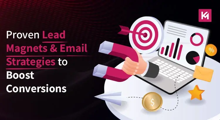 Proven Lead Magnets & Email Strategies to Boost Conversions