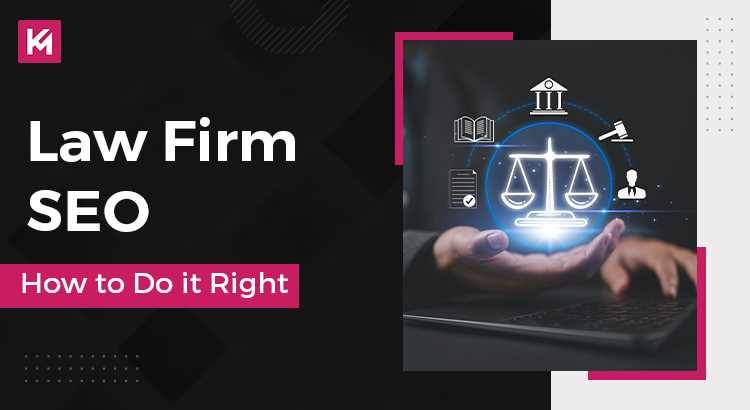 Law firm SEO: How to Do it Right