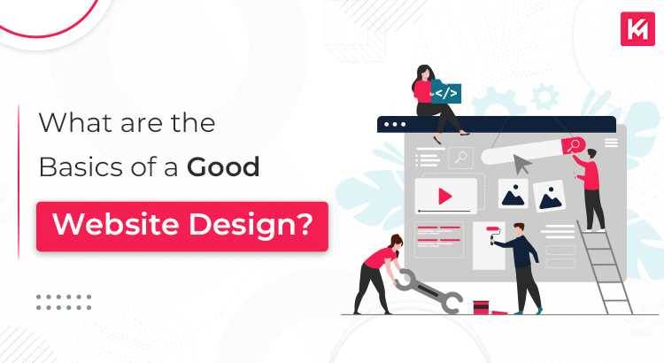 What are the Basics of a Good Website Design?