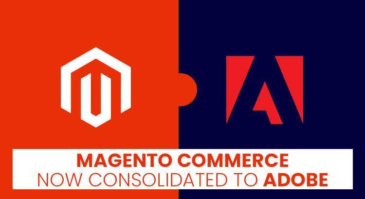 Magento Commerce Now Consolidated to Adobe