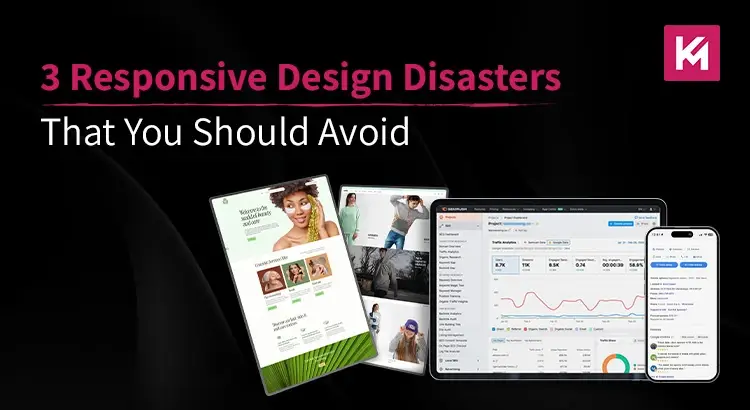 3 Responsive Design Disasters That You Should Avoid
