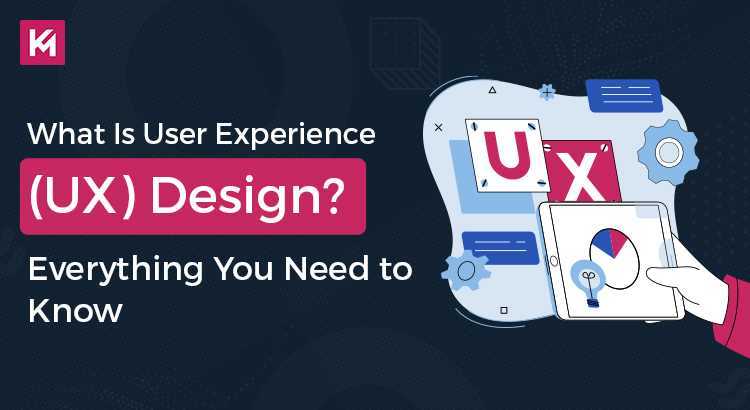 What Is User Experience (UX) Design? Everything You Need to Know