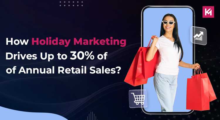 how-holiday-marketing-drives-up-to-30-of-annual-retail-sales.jpg
