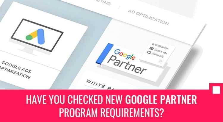 Google Partners Program to Have Some Eligibility Changes