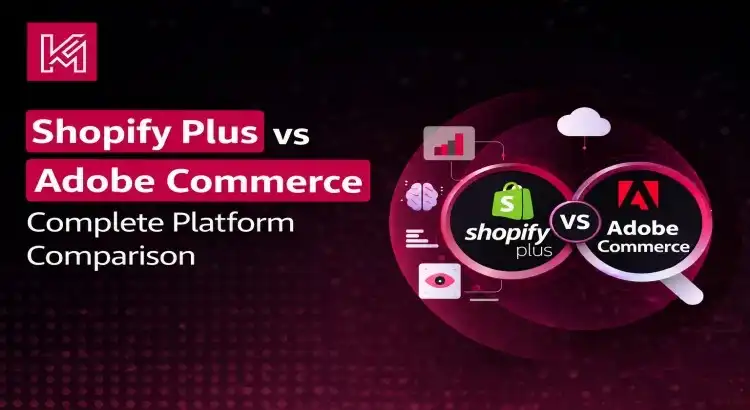 shopify-plus-vs-adobe-commerce-complete-platform-comparison.webp