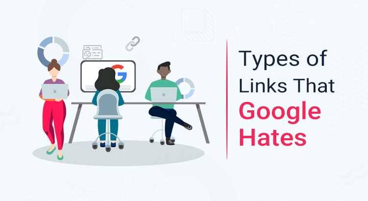 Types Of Links That Google Hates