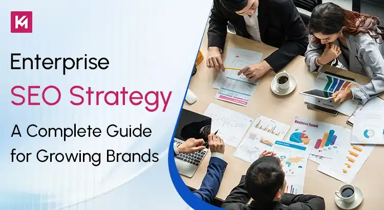 Enterprise SEO Strategy Complete Guide for Growing Brands
