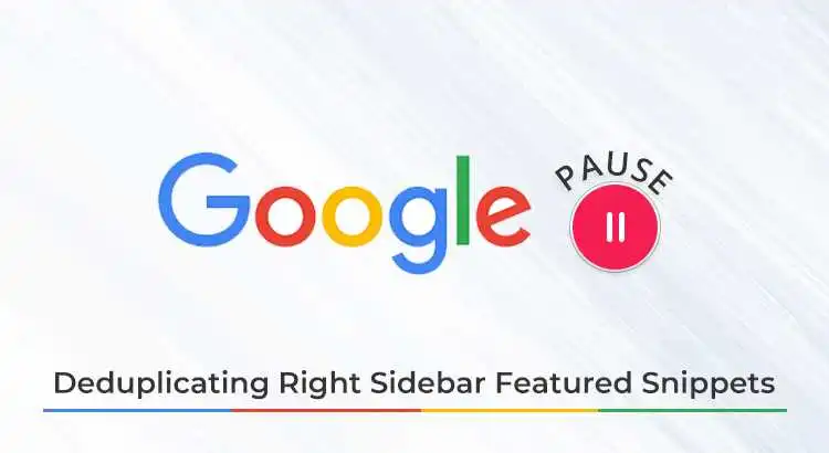 Google Has Delayed Deduplicating Right-Sidebar Featured Snippets