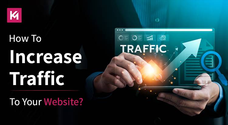 How To Increase Traffic To Your Website?