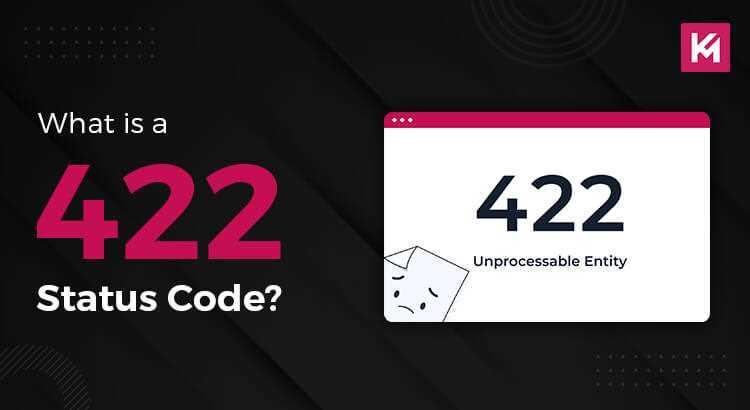 What is a 422 Status Code?