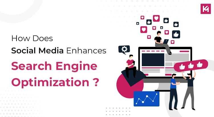 How Does Social Media Enhances Search Engine Optimization?