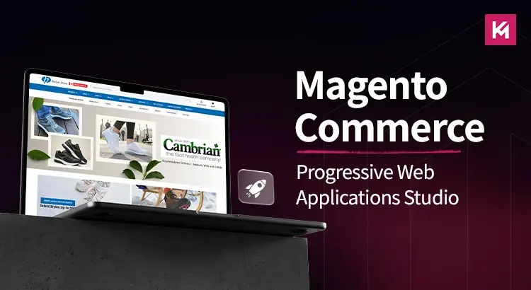 Magento Commerce- Progressive Web Applications Studio