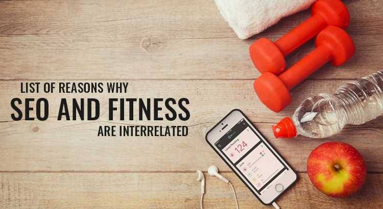 List of Reasons Why SEO and Fitness Are Interrelated