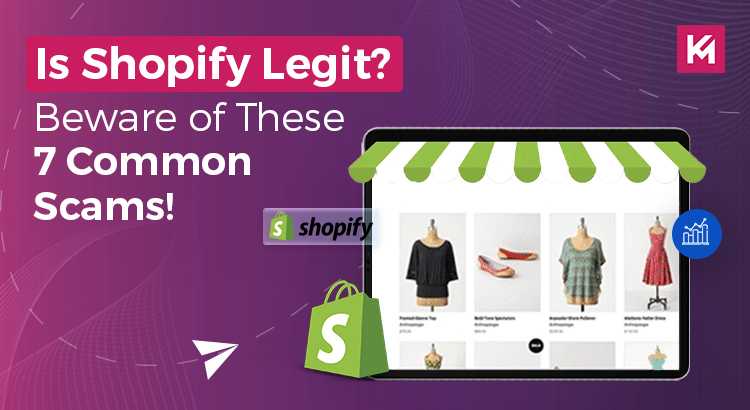 Is Shopify Legit? Beware of These 7 Common Scams!