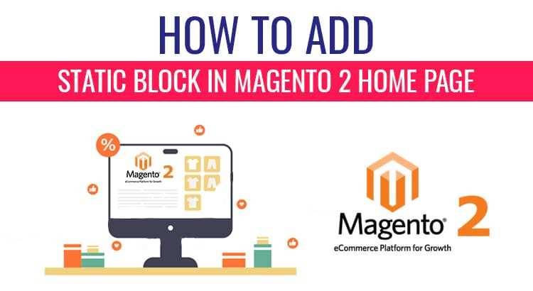 How to Add Static Block in Magento 2 Home Page