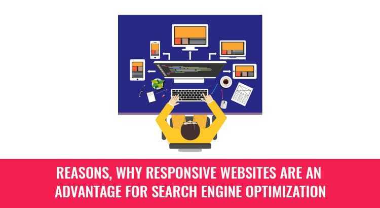 Reasons, why Responsive Websites are an advantage for Search Engine Optimization