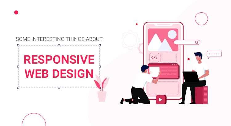 Some Interesting Things About Responsive Web Design
