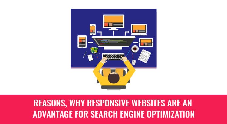 Reasons, why Responsive Websites are an advantage for Search Engine Optimization