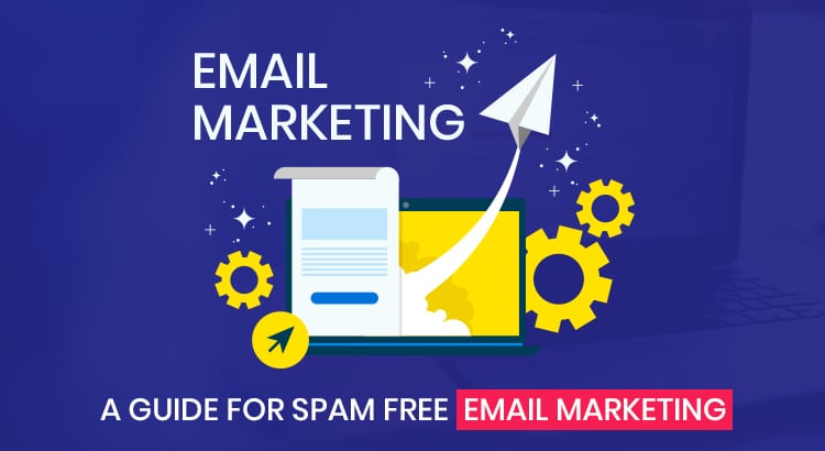 A Guide for Spam-Free Email Marketing