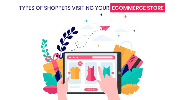 Types of shoppers visiting your eCommerce store