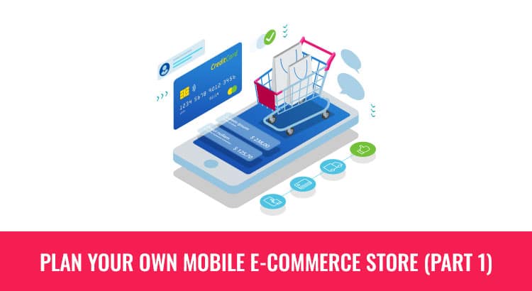 Plan Your Own Mobile E-Commerce Store (Part 1)