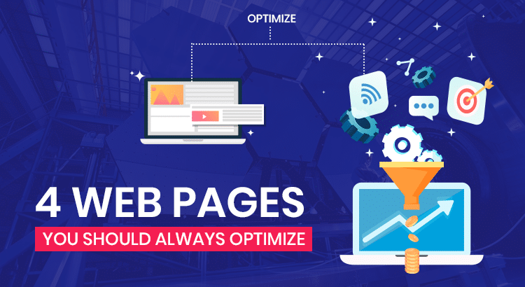4 Web Pages You Should Always Optimize