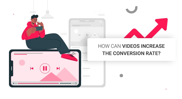 how-videos-can-increase-conversions-rate