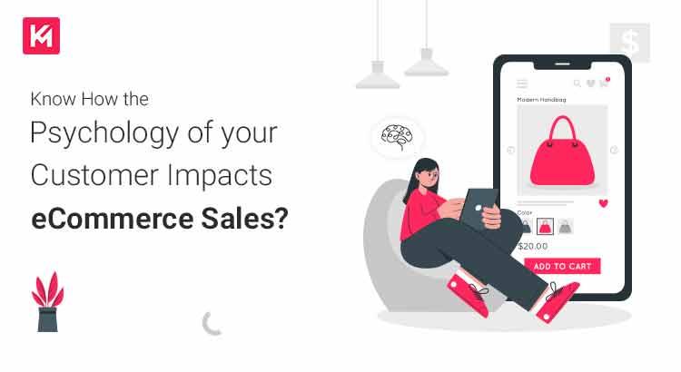 Psychology of your Customer impacts Ecommerce sales