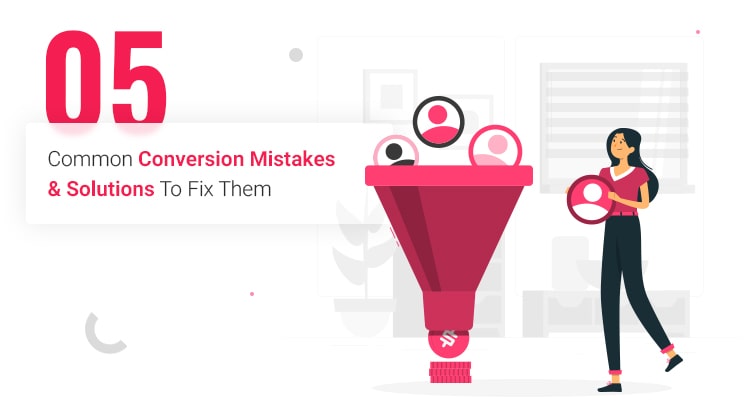 5-common-conversion-mistakes
